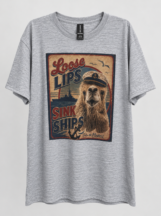 Loose Lips Sink Ships Tee